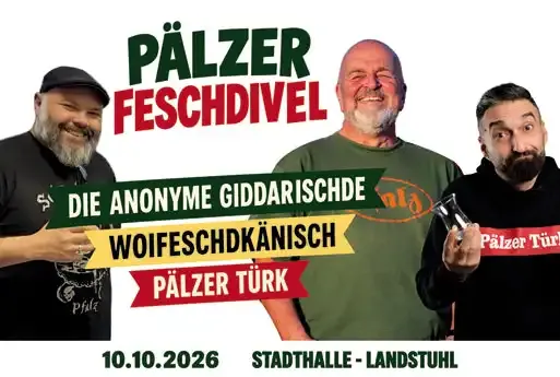 Pälzer Owend am 10.10.2026 in Landstuhl mit Die Anonyme Giddarischde, Woifeschdkänisch, Pälzer Türk