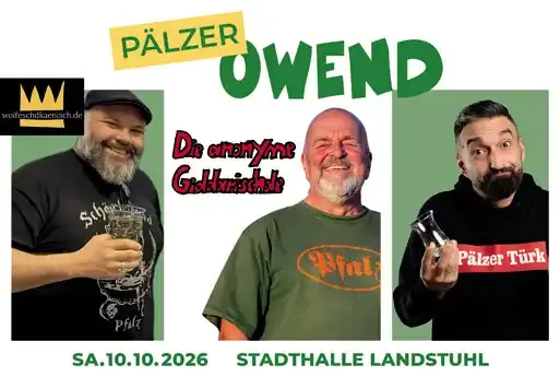 Pälzer Owend am 10.10.2026 in Landstuhl mit Die Anonyme Giddarischde, Woifeschdkänisch, Pälzer Türk