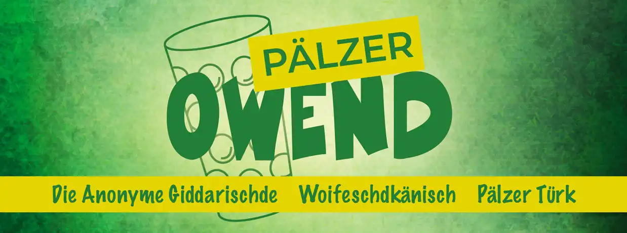 Pälzer Owend am 10.10.2026 in Landstuhl mit Die Anonyme Giddarischde, Woifeschdkänisch, Pälzer Türk